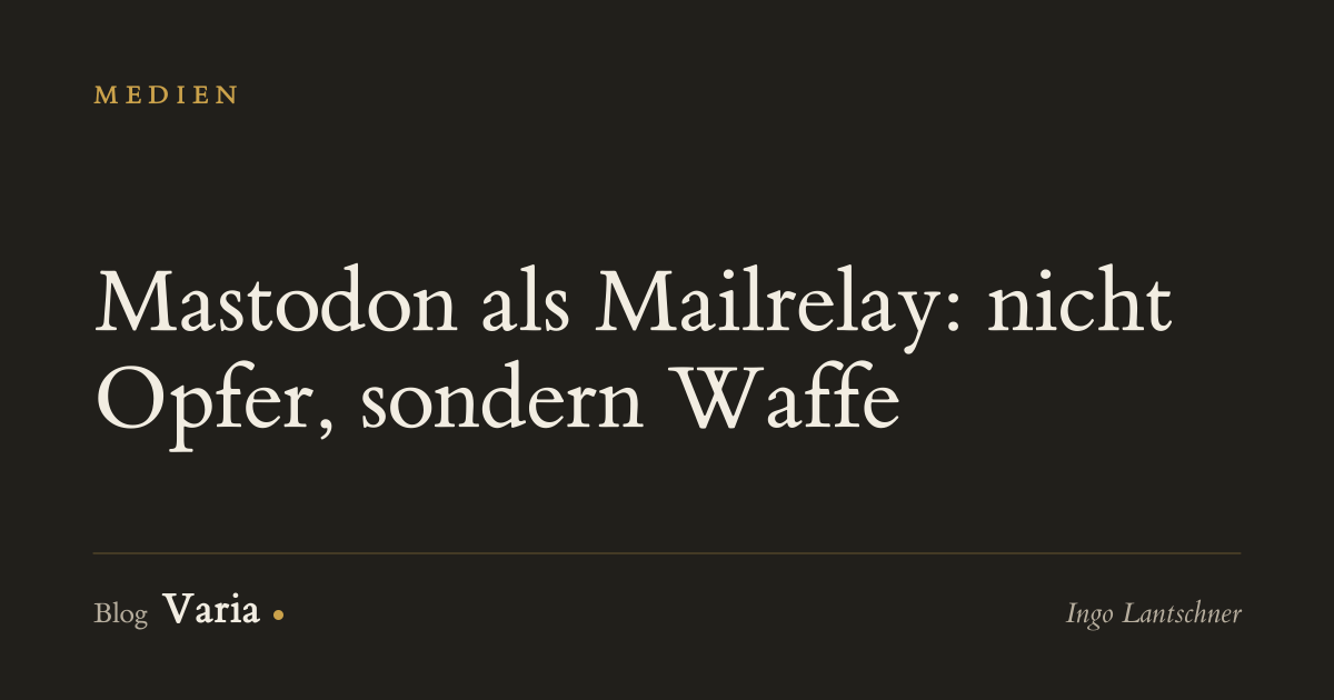 Mastodon as a mail relay: not the victim, the weapon